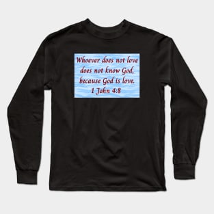 Bible Verse 1 John 4:8 Long Sleeve T-Shirt